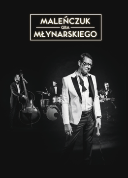 Maleńczuk gra Młynarskiego