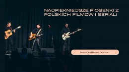 Plakat „Najpiękniejsze piosenki z polskich filmów i seriali”. Koncert grupy Piramidy 209458