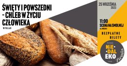 "Święty i powszedni - chleb w życiu człowieka" wykład i prezentacja
