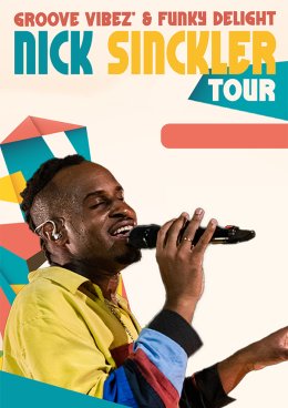 Nick Sinckler Tour ' Groove Vibe'z & Funky Delight'