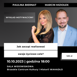Wykład motywacyjny - Paulina Biernat, Marcin Miziołek