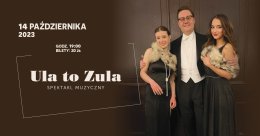 "Ula to Zula" spektakl muzyczny