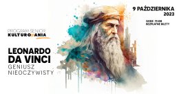 "Leonardo da Vinci - geniusz nieoczywisty"  wykład Haliny Polak