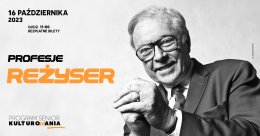 "Profesje – reżyser" Spotkanie z Krzysztofem Zanussim