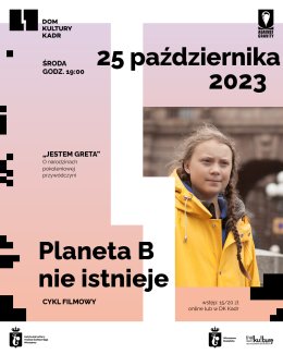 "Jestem Greta" - Cykl filmowy „Planeta B nie istnieje”