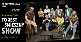 Teatr Jednej Chwili "To jest śmieszny show"