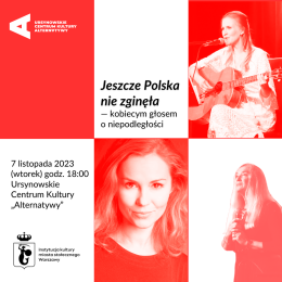 Jeszcze Polska nie zginęła – kobiecym głosem o niepodległości