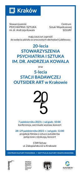 7.10.2023, godz.10.00-15.00 CSW Solvay JUBILEUSZU 20-lecia  Stowarzyszenia PSYCHIATRIA I SZTUKA im. dr. Andrzeja Kowala  oraz 5-lecia Stacji Badawczej OUTSIDER ART w Krakowie