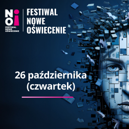 Festiwal Nowe Oświecenie | Dzień 6