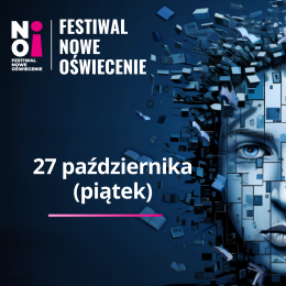 Festiwal Nowe Oświecenie | Dzień 7