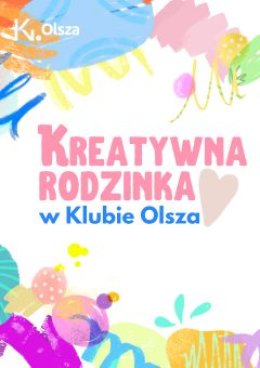 "Zaczarowana dorożka, zaczarowany dorożkarz, zaczarowany koń..." - Kreatywna rodzinka w Klubie Olsza