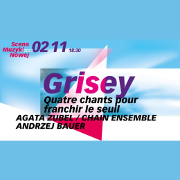 Grisey – arcydzieło spektralizmu | Scena Muzyki Nowej