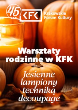 Warsztaty rodzinne w KFK | Jesienne lampiony techniką decoupage