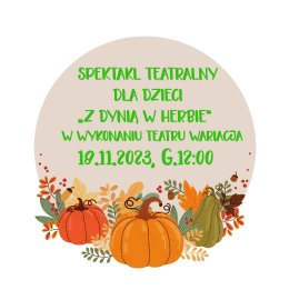 Spektakl teatralny dla dzieci „Z dynią w herbie” w Zastowie