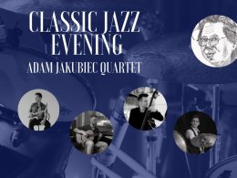 "Classic Jazz Evening" Adam Jakubiec Quartet