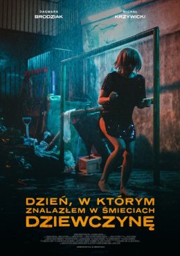 DKF Promyk: Film "Dzień, w którym znalazłem w śmieciach dziewczynę" - spotkanie z główną bohaterką i reżyserem
