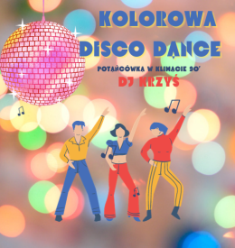KOLOROWA DISCO DANCE- potańcówka