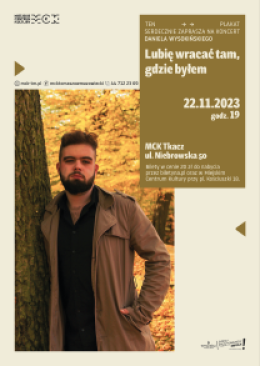 Koncert Daniela Wysokińskiego "Lubię wracać tam, gdzie byłem"