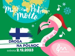 Muzyczne podróże Flaminga Molto. Droga na Północ!