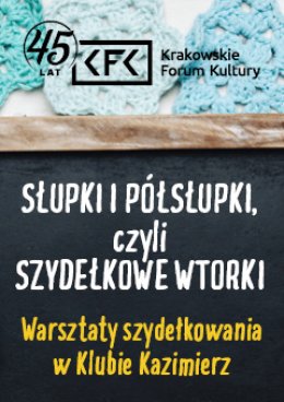 SŁUPKI I PÓŁSŁUPKI, CZYLI SZYDEŁKOWE WTORKI - 19.12 - bilet