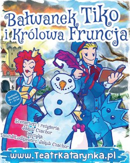 „Bałwanek Tiko i Królowa Fruncja” – Teatr Katarynka