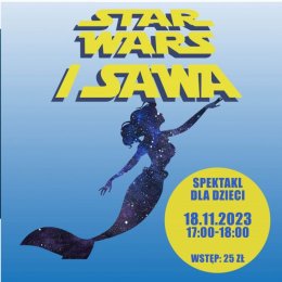 Teatr Sztuka Ciała - Star, Wars i Sawa