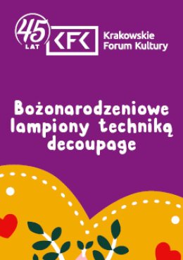 Bożonarodzeniowe lampiony techniką decoupage I Warsztaty rodzinne w KFK