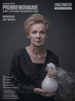 PROMIENIOWANIE. Sceny z życia Marii Skłodowskiej - Curie | Ewa Wencel