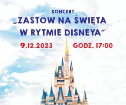 Koncert "Zastów na święta w rytmie Disneya"