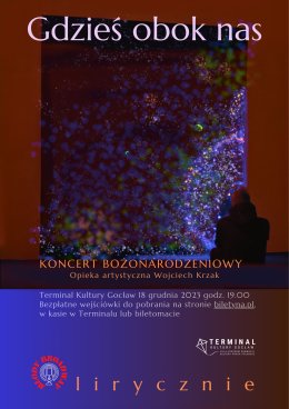 Gdzieś obok nas - koncert bożonarodzeniowy