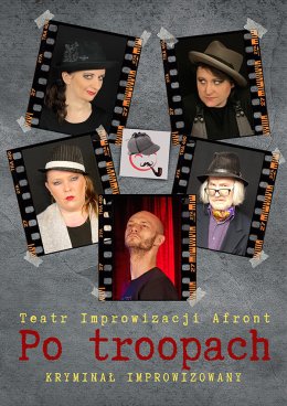 Teatr Improwizacji Afront - Po troopach - Kryminał Improwizowany