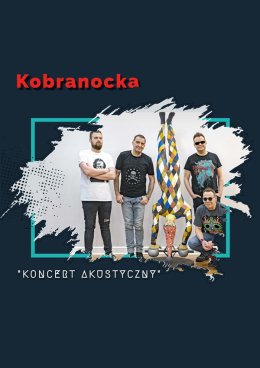 Kobranocka - koncert Akustyczny