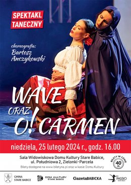 Plakat Wave oraz O! Carmen - spektakl taneczny 231205
