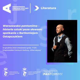 Warszawska pantomima – historia sztuki poza słowami | spotkanie z Bartłomiejem Ostapczukiem