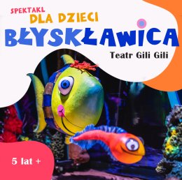 Mała Scena SEZAMU: "BłyskŁawica" Teatr Gili Gili