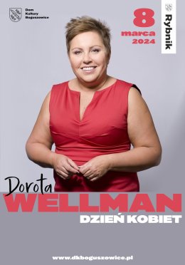DZIEŃ KOBIET w DK Boguszowice - spotkanie z Dorotą Wellman i warsztaty rozwojowe.