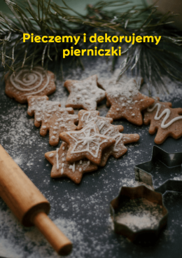 Pieczemy i dekorujemy pierniki - warsztaty