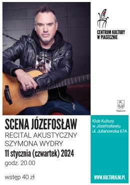 SCENA JÓZEFOSŁAW Recital akustyczny Szymona Wydry