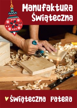 Manufaktura Bożonarodzeniowa 2023: Świąteczna patera z drewna