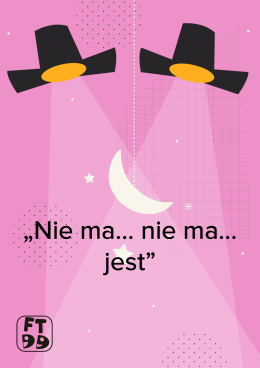 NIE MA… NIE MA… JEST - Festiwal Teatrów dla Dzieci 2024