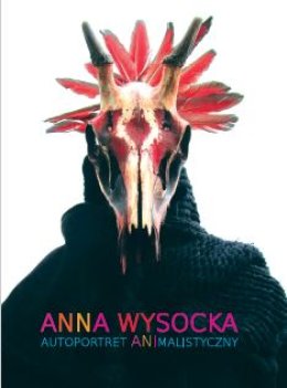 Autoportret ANImalistyczny – wystawa rzeźb i obiektów Anny Wysockiej