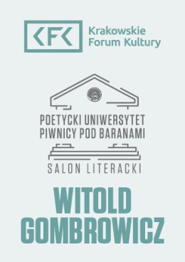 Witold Gombrowicz | Poetycki Uniwersytet Piwnicy pod Baranami