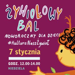ŻYWIOŁOWY BAL NOWOROCZNY DLA DZIECI