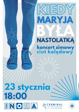 Kiedy Maryja była nastolatką... Koncert zimowy, ciut kolędowy