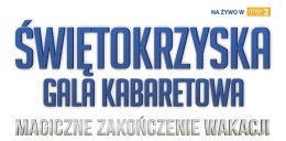 Świętokrzyska Gala Kabaretowa - realizacja TVP2