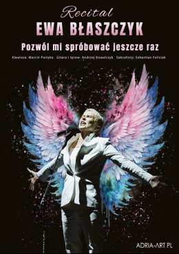 Ewa Błaszczyk – recital Pozwól mi spróbować jeszcze raz