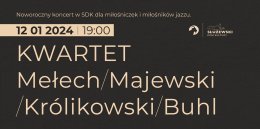 KWARTET Mełech/Majewski/Królikowski/Buhl