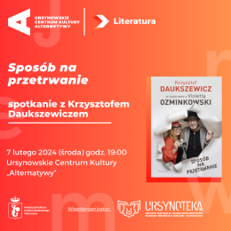 Sposób na przetrwanie | spotkanie z Krzysztofem Daukszewiczem