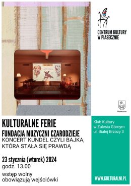 KULTURALNE FERIE. FUNDACJA MUZYCZNI CZARODZIEJE. KONCERT KUNDEL