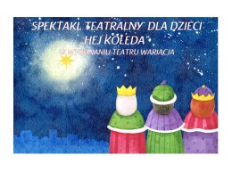 Spektakl teatralny dla dzieci „Hej kolęda"